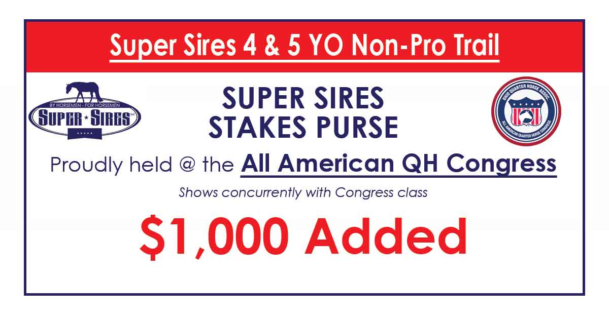 QUARTER HORSE CONGRESS 4 & 5 YEAR OLD TRAIL NON-PRO STAKES SUPER SIRES